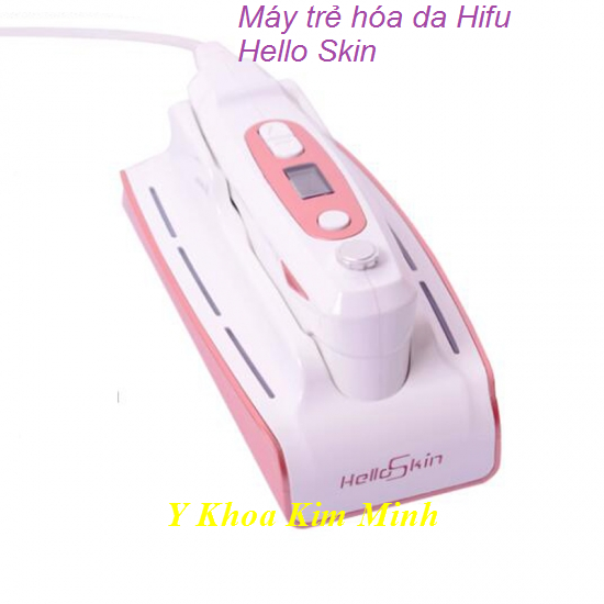 Hello Skin Hifu, may hifu mini cam tay, may tre hoa da mini hifu ban tai Y khoa Kim Minh 95 đường Thành Thái, F14, Q10, Tp.HCM