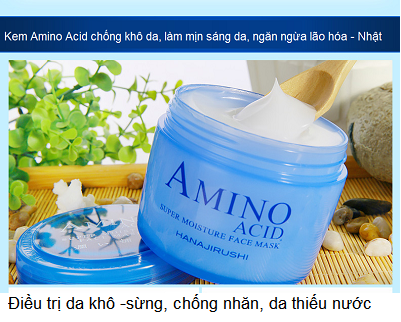 Kem chong nhan, da kho, giu am, da sang trang Nhat Ban Amino acid nhap khau Y Khoa Kim Minh