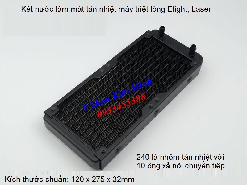 Két nước tản nhiệt làm mát máy triệt lông Elight OPT SHR, may Laser - Y Khoa Kim Minh 0933455388