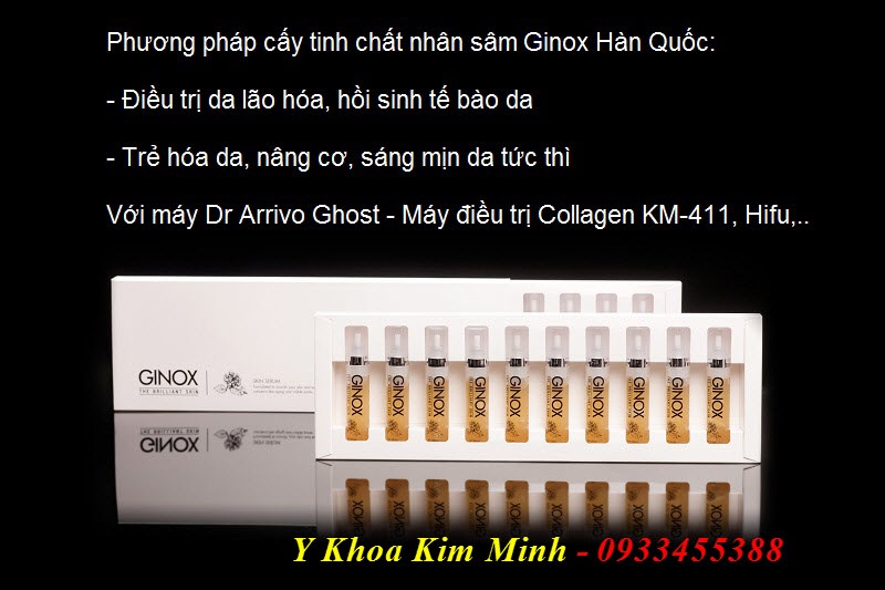 Tinh chất nhân sâm Ginox Hàn Quốc điều trị da lão hóa, tái tạo trẻ hóa sáng trắng mịn da tức thì - Y khoa Kim Minh 0933455388