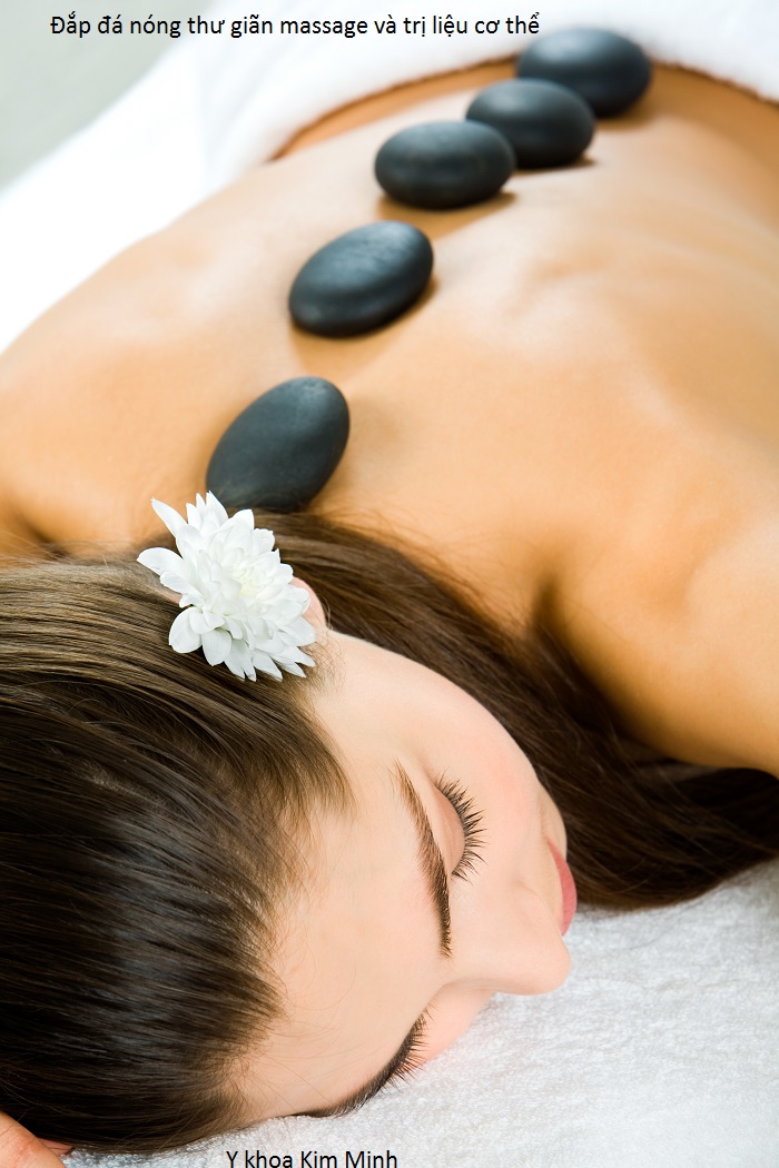 Đáp đá nóng massage thư giãn và trị liệu cơ thể Y Khoa Kim Minh