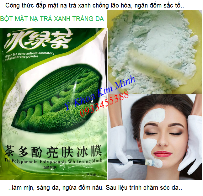 Công thức giảm nám sạm và làm trắng sáng mịn da bằng bột đắp mặt nạ trà xanh - Y khoa Kim Minh 0933455388