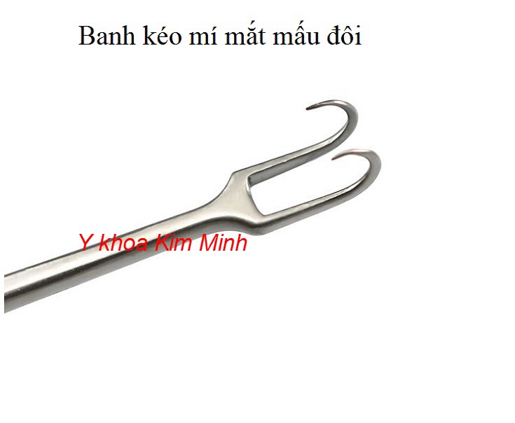 Banh kéo mí mắt mấu đôi dùng trong phẫu thuật cắt mí, cắt mỡ mí mắt - Y khoa Kim Minh
