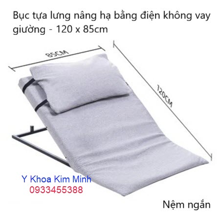 Bục tựa lưng bệnh nhân nâng hạ bằng điện không vay giường, nệm ngắn kích thước 120cm x 85cm