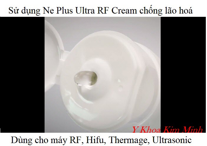 Sử dụng kem Utra RF da vùng mặt giúp trẻ hoá, mịn màng, trắng sáng, thon gọn - Y Khoa Kim Minh