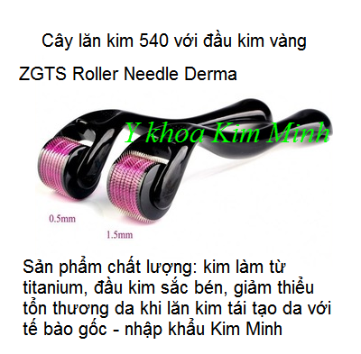Cây lăn kim ZGTS 540 kim vàng - Y Khoa Kim Minh Cây lăn kim ZGTS 540 kim vàng chất lượng dùng đi tế bào gốc lăn tái tạo trắng da - Y khoa Kim Minh 0933455388
