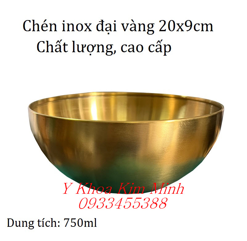 Chén inox đại vàng 20x9cm bán ở Y Khoa Kim Minh
