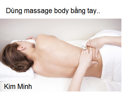 Dùng tay massage giảm béo tiêu mỡ với Slimming Hot Gel - Y khoa Kim Minh 0933455388