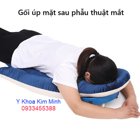Gối úp bảo vệ mắt sau phẫu thuật, chủ yếu giúp loại bỏ dịch tụ và làm lành nhanh vết mổ sau phẫu thuật mắt như, phẫu thuật đáy mắt, phẫu thuật võng mạc, phẫu thuật viễn thị cận thị, đục thủy tinh thể