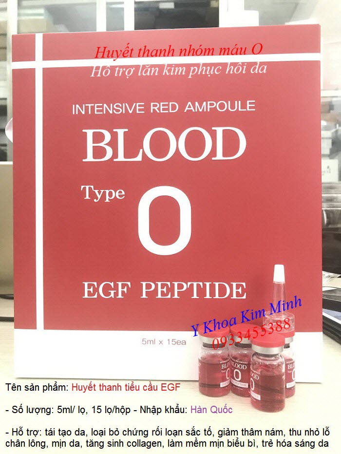Huyết thanh tiểu cầu EGF, tế bào gốc tiểu cầu đỏ nhóm máu O - Y khoa Kim Minh