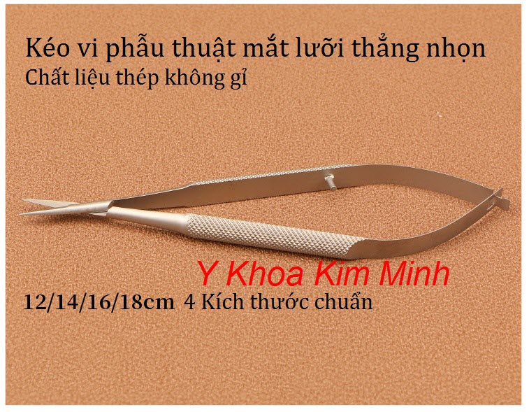 Kéo y tế vi phẫu thuật mắt lưỡi thẳng nhọn 12cm, 14cm, 16cm, 18cm bán ở Y Khoa Kim Minh