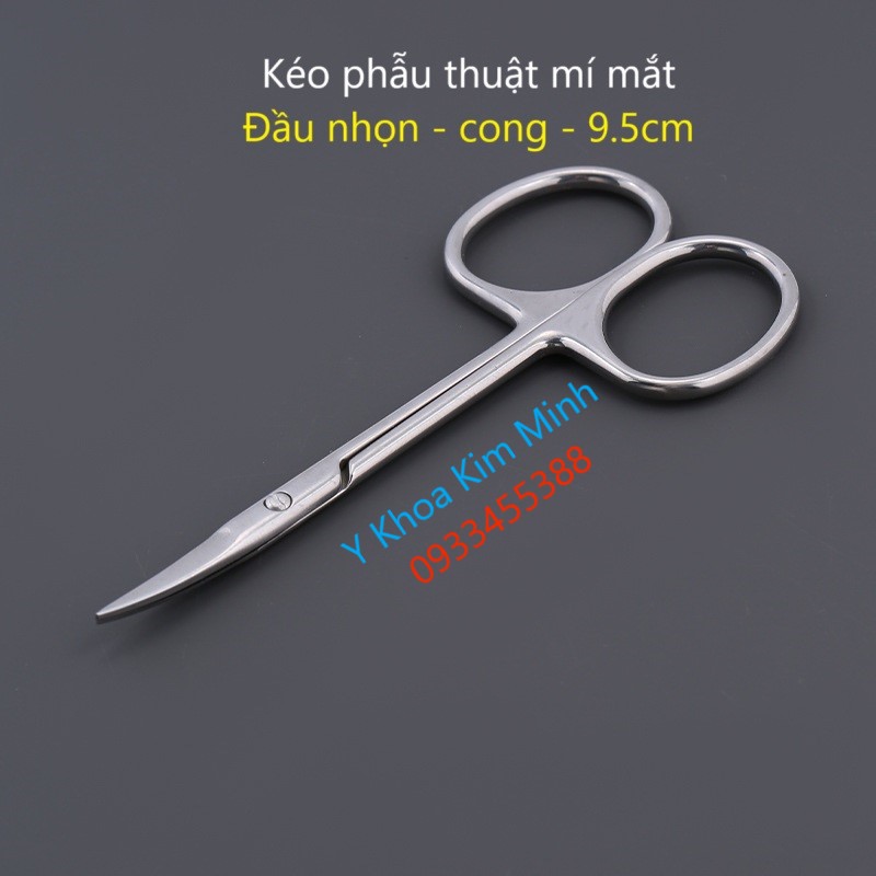 Kéo phẫu thuật thẩm mỹ mí mắt 9.5cm đầu nhọn cong