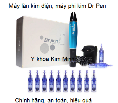 Máy phi kim nano Dr Pen chính hãng bán tại Y Khoa Kim Minh số điện thoại 0933455388