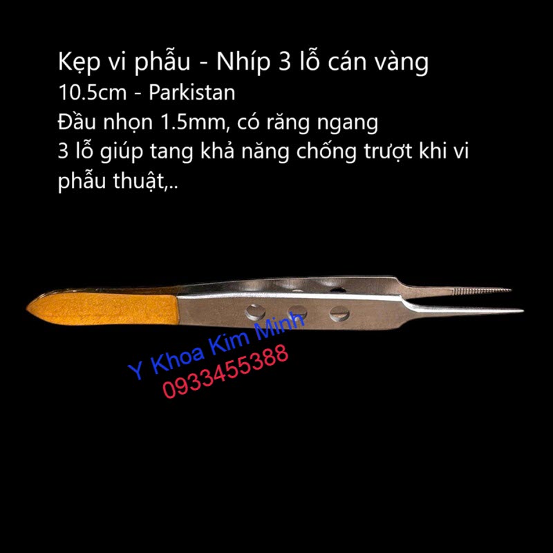 Nhíp 3 lỗ cán vàng có công dụng gắp mô, da biểu bì trong quá trình vi phẫu thuật cần đòi hỏi sự chính xác cao