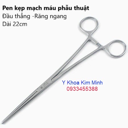 Pen kẹp mạch máu 22cm đầu thẳng răng ngang